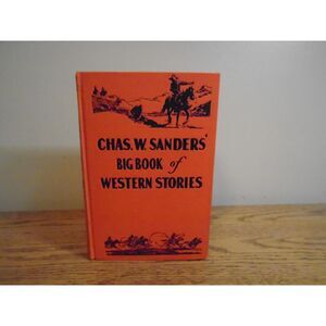 Chas. W. Sanders Big Book of Western Stories